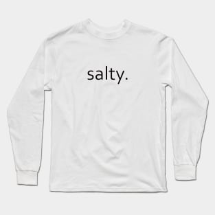 salty Long Sleeve T-Shirt